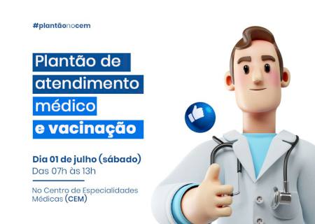 CEM realizará plantão médico e vacinação no sábado